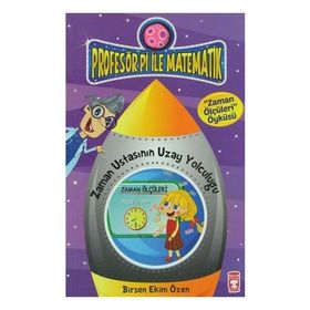 Profesör Pi ile Matematik - Zaman Ustasının Yolculuğu - Birsen Ekim Özen