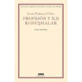 PROFESÖR Y ILE KONUŞMALAR - LOUIS FERDINAND CELINE