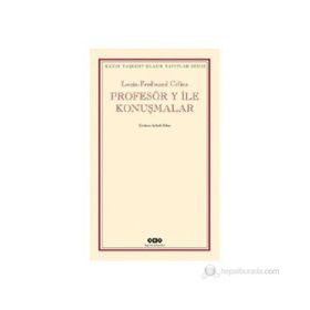 PROFESÖR Y ILE KONUŞMALAR - LOUIS FERDINAND CELINE