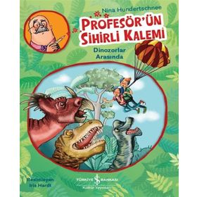Profesörün Sihirli Kalemi Dinozorlar Arasında - Kolektif