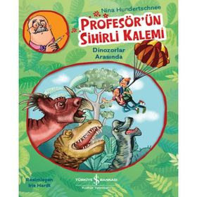 Profesörün Sihirli Kalemi Dinozorlar Arasında - Kolektif