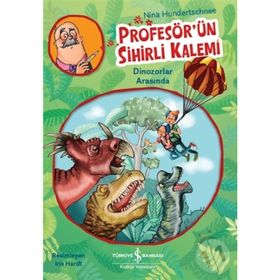 Profesörün Sihirli Kalemi Dinozorlar Arasında - Kolektif