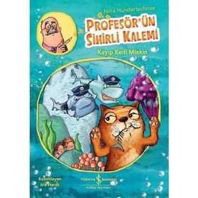 Profesör'ün Sihirli Kalemi - Kayıp Kedi Miskin - Nina Hundertschnee