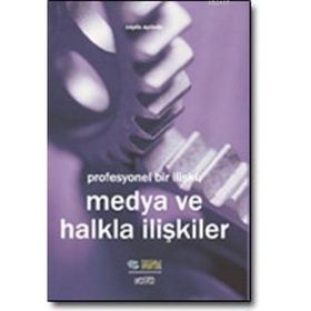 PROFESYONEL BIR İLIŞKI: MEDYA VE HALKLA İLIŞKILER - CEYDA AYDEDE