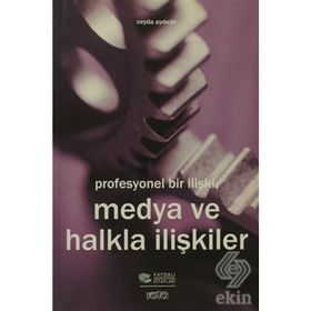 PROFESYONEL BIR İLIŞKI: MEDYA VE HALKLA İLIŞKILER - CEYDA AYDEDE