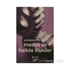 PROFESYONEL BIR İLIŞKI: MEDYA VE HALKLA İLIŞKILER - CEYDA AYDEDE