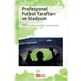 Profesyonel Futbol Taraftarı ve Stadyum - Pegem Akademi Yayıncılık