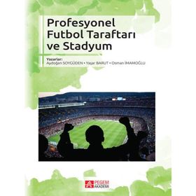 Profesyonel Futbol Taraftarı ve Stadyum - Pegem Akademi Yayıncılık