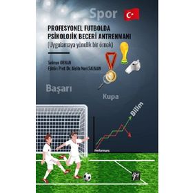 Profesyonel Futbolda Psikolojik Beceri Antrenmanı Gazi Kitabevi
