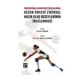 Profesyonel Kadın Voleybolcularda Sezon Öncesi Zihinsel Hazır Oluş Düzeylerinin İncelenmesi - Seval Turhan