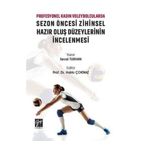 Profesyonel Kadın Voleybolcularda Sezon Öncesi Zihinsel Hazır Oluş Düzeylerinin İncelenmesi - Seval Turhan
