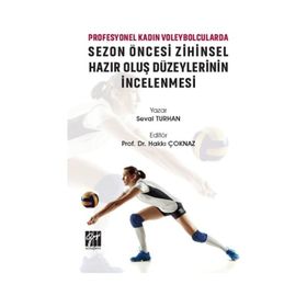 Profesyonel Kadın Voleybolcularda Sezon Öncesi Zihinsel Hazır Oluş Düzeylerinin İncelenmesi - Seval Turhan