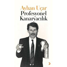 Profesyonel Kanaryacılık - Ayhan Uçar