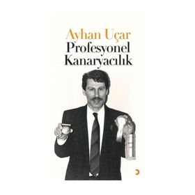Profesyonel Kanaryacılık - Ayhan Uçar