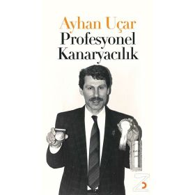Profesyonel Kanaryacılık - Ayhan Uçar