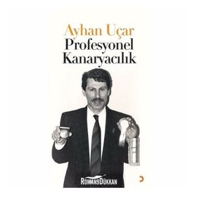 Profesyonel Kanaryacılık - Ayhan Uçar