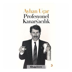 Profesyonel Kanaryacılık - Ayhan Uçar