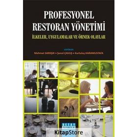 PROFESYONEL RESTORAN YÖNETİMİ İLKELER, UYGULAMALAR VE ÖRNEK OLAYLAR - KOLEKTIF