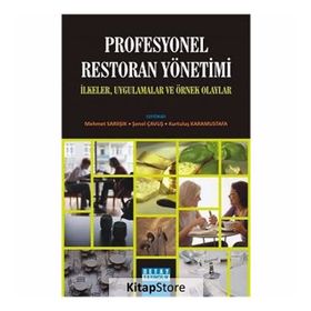 PROFESYONEL RESTORAN YÖNETİMİ İLKELER, UYGULAMALAR VE ÖRNEK OLAYLAR - KOLEKTIF