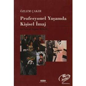 Profesyonel Yaşamda Kişisel İmaj ve Sosyal Yaşam Etiketi - Özlem Çakır