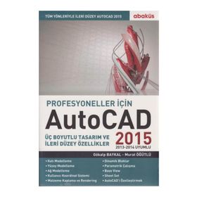 Profesyoneller için Autocad 2015 - Murat Öğütlü Gökalp Baykal