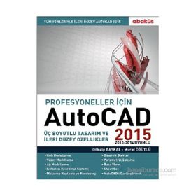 Profesyoneller için Autocad 2015 - Murat Öğütlü Gökalp Baykal