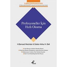 PROFESYONELLER İÇİN HIZLI OKUMA - ARTHUR H. BELL;H. BERNARD WECHSLER