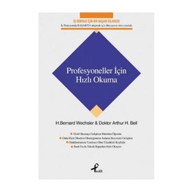 PROFESYONELLER İÇİN HIZLI OKUMA - ARTHUR H. BELL;H. BERNARD WECHSLER
