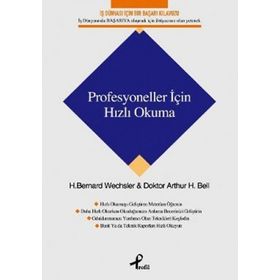PROFESYONELLER İÇİN HIZLI OKUMA - ARTHUR H. BELL;H. BERNARD WECHSLER