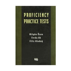 PROFICIENCY PRACTICE TESTS - NİLGÜN ÖZEN, FERDA AK, FILIZ ALADAĞ