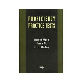 PROFICIENCY PRACTICE TESTS - NİLGÜN ÖZEN, FERDA AK, FILIZ ALADAĞ