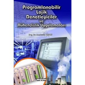 PROGRAMLANABILIR LOJIK DENETLEYICILER VE MÜHENDİSLİK UYGULAMALARI - SAADETTIN AKSOY