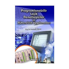 PROGRAMLANABILIR LOJIK DENETLEYICILER VE MÜHENDİSLİK UYGULAMALARI - SAADETTIN AKSOY