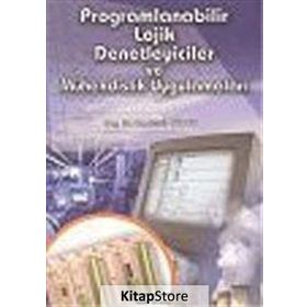 PROGRAMLANABILIR LOJIK DENETLEYICILER VE MÜHENDİSLİK UYGULAMALARI - SAADETTIN AKSOY