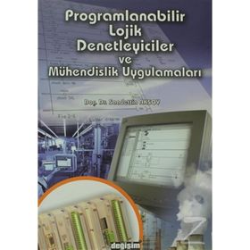 PROGRAMLANABILIR LOJIK DENETLEYICILER VE MÜHENDİSLİK UYGULAMALARI - SAADETTIN AKSOY