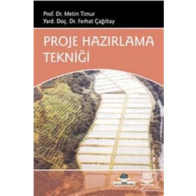 Proje Hazırlama Tekniği - Ferhat Çağlıtay Yrd. doç. Dr. Ferhat Çağıltay Metin Timur