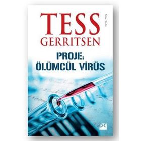 Proje: Ölümcül Virüs - Tess Gerritsen