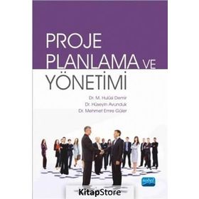 Proje Planlama ve Yönetimi - Mehmet Emre Güler M. Hulusi Demir Hüseyin Avunduk