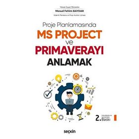 Proje Planlamasında MS Project ve Primaverayı Anlamak - Mesud Fehim Baydar
