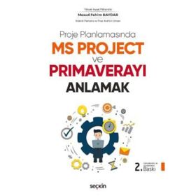 Proje Planlamasında MS Project ve Primaverayı Anlamak - Mesud Fehim Baydar