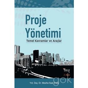 PROJE YÖNETİMİ TEMEL KAVRAMLAR VE ARAÇLAR - MESIHA SAAT ERSOY