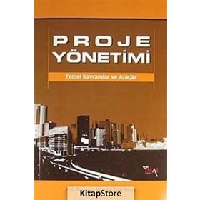 PROJE YÖNETİMİ TEMEL KAVRAMLAR VE ARAÇLAR - MESIHA SAAT ERSOY