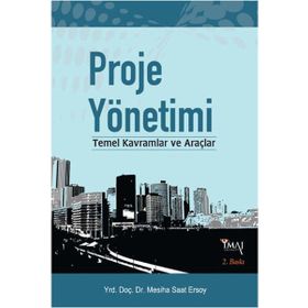 PROJE YÖNETİMİ TEMEL KAVRAMLAR VE ARAÇLAR - MESIHA SAAT ERSOY