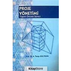 Proje Yönetimi Yapım Öncesi Süreci - A. Tanju Gültekin