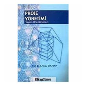 Proje Yönetimi Yapım Öncesi Süreci - A. Tanju Gültekin