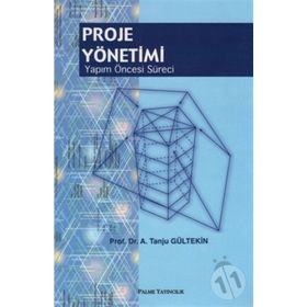Proje Yönetimi Yapım Öncesi Süreci - A. Tanju Gültekin