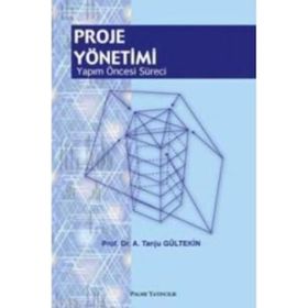 Proje Yönetimi Yapım Öncesi Süreci - A. Tanju Gültekin