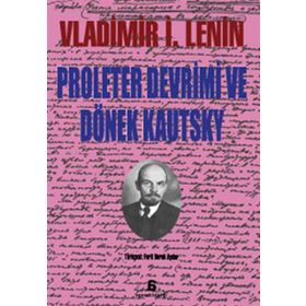 PROLETER DEVRIMI VE DÖNEK KAUTSKY - VLADIMIR İLYİÇ LENIN