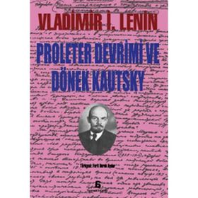 PROLETER DEVRIMI VE DÖNEK KAUTSKY - VLADIMIR İLYİÇ LENIN