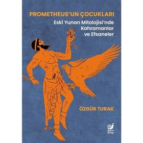Prometheus'un Çocukları Özgür Turak